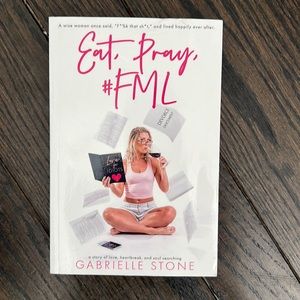 Eat, Pray, FML by Gabrielle Stone